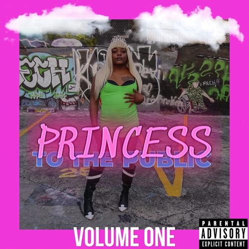 Princess To The Public: Volume One (Explicit)