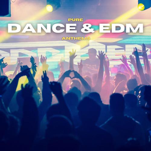 Pure Dance & EDM Anthems