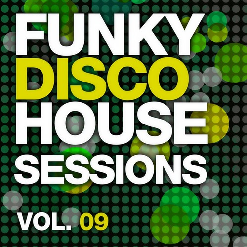 Funky Disco House Sessions Vol. 9