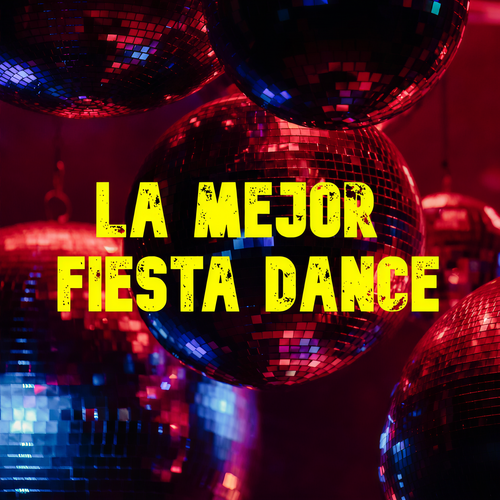 La Mejor Fiesta Dance (Explicit)