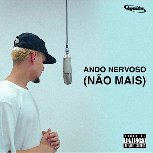 Ando Nervoso (Não Mais) [Explicit]