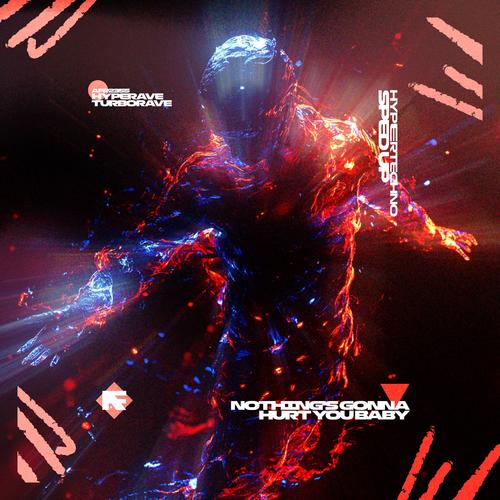 NOTHING'S GONNA HURT YOU BABY (HYPERTECHNO SPED UP)