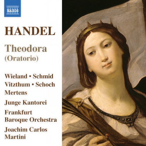 HANDEL, G.F.: Theodora (Oratorio) [Wieland, Schmid, Vitzthum, Schoch, Mertens, Junge Kantorei, Frankfurt Baroque Orchestra, J.C. Martini]