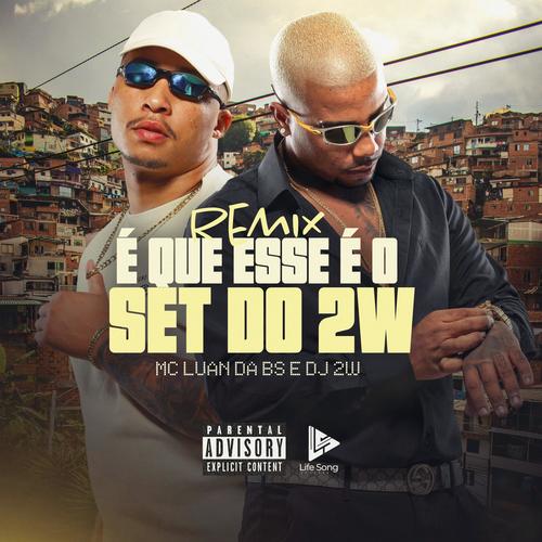 É Que Esse é o Set do 2w (Remix) [Explicit]