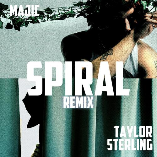 SPIRAL (feat. Taylor Sterling) [Remix] [Explicit]