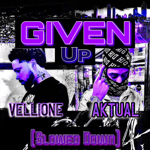 Given up (Slowed Down) [Explicit]