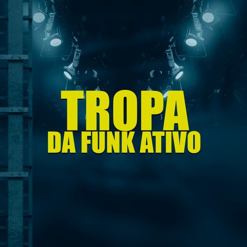 TROPA DA FUNK ATIVO (Explicit)