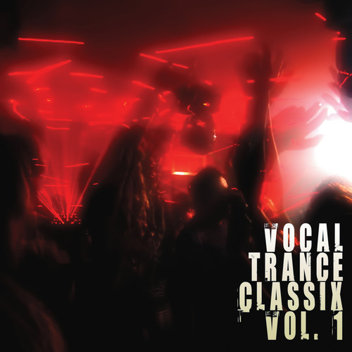 Vocal Trance Classix, Vol. 1 (Explicit)