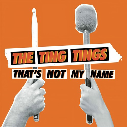 That’s Not My Name - The Ting Tings