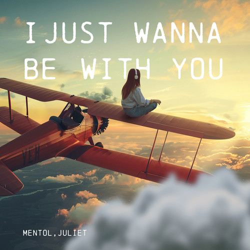 I Just Wanna Be With You