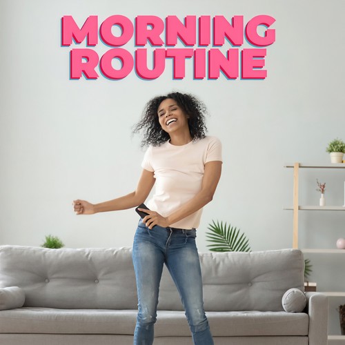 Morning Routine (Explicit)