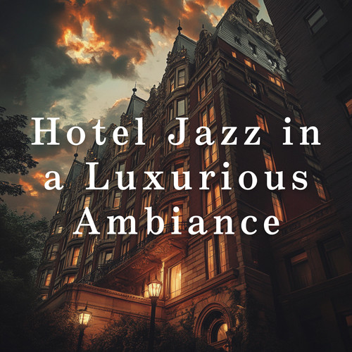 Hotel Jazz in a Luxurious Ambiance