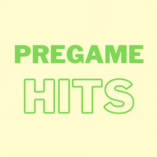 Pregame Hits (Explicit)