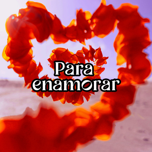 Para enamorar