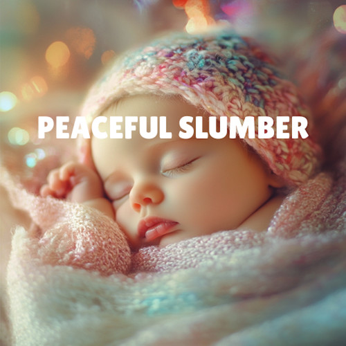 Peaceful Slumber - Cradle Music for Babies