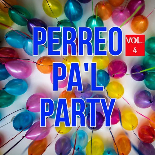 Perreo Pa'l Party Vol. 4 (Explicit)