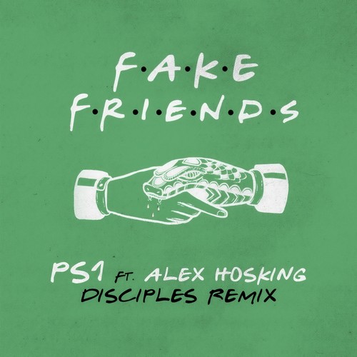 Fake Friends (Disciples Remix) [Extended Mix]