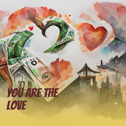 you are the love