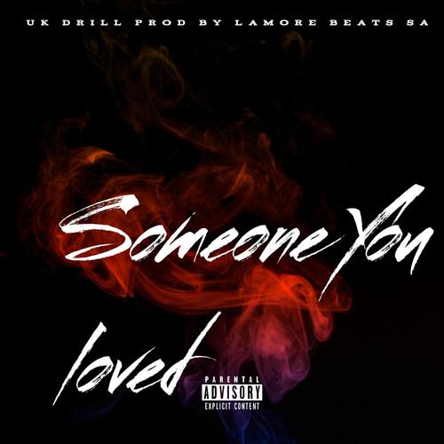 Someone You Loved (Uk Drill Revisit) [Explicit]