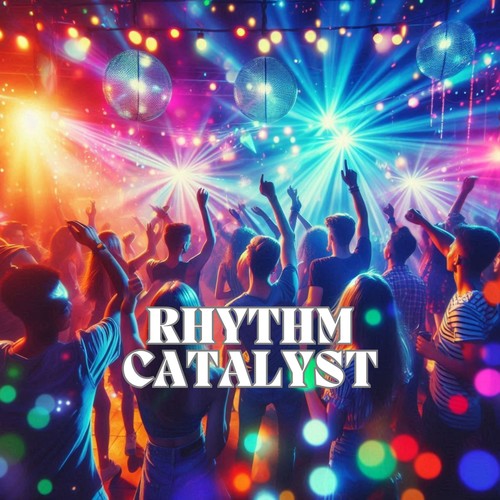 Rhythm Catalyst