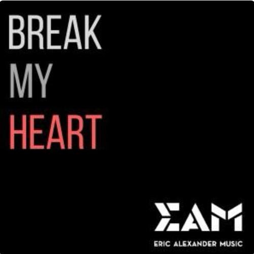 Break My Heart (Explicit)