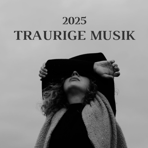 Traurige Musik 2025 (Explicit)