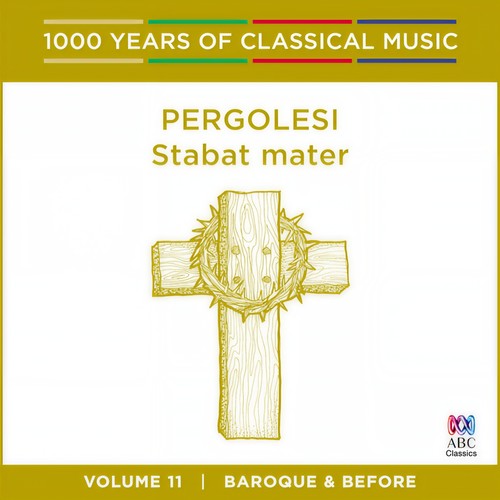 Pergolesi: Stabat mater (1000 Years of Classical Music, Vol. 11)