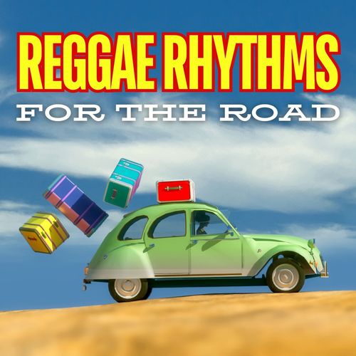 Reggae Rhythms For The Road