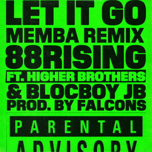 Let It Go (feat. Higher Brothers & Blocboy JB) [MEMBA Remix] [Explicit]