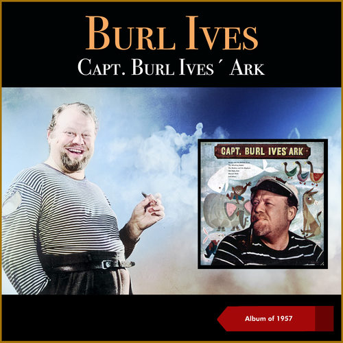 Capt. Burl Ives' Ark (Album of 1957) [Explicit]