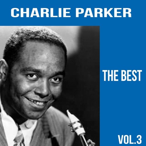 Charlie Parker - The Best, Vol. 3