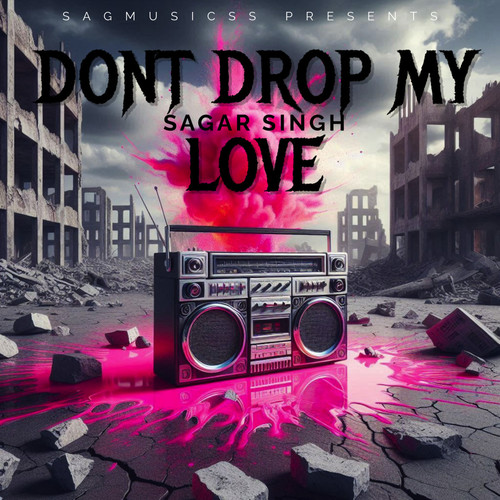 Dont Drop My Love