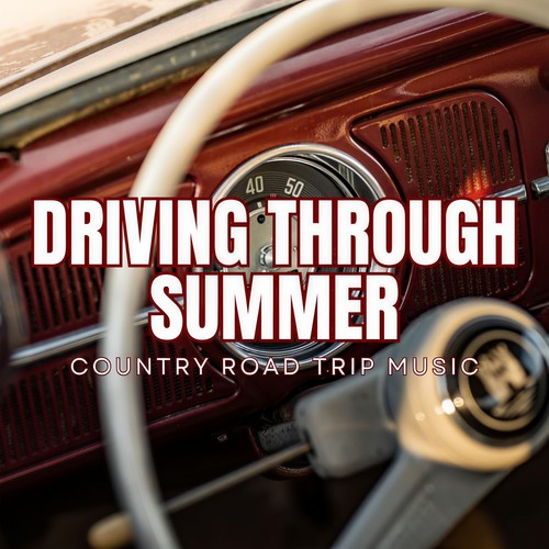 Driving Through Summer: Country Road Trip Music