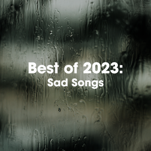 Best Of 2023: Sad Songs (Explicit)