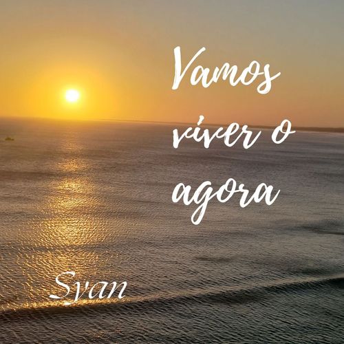 Vamos viver o agora