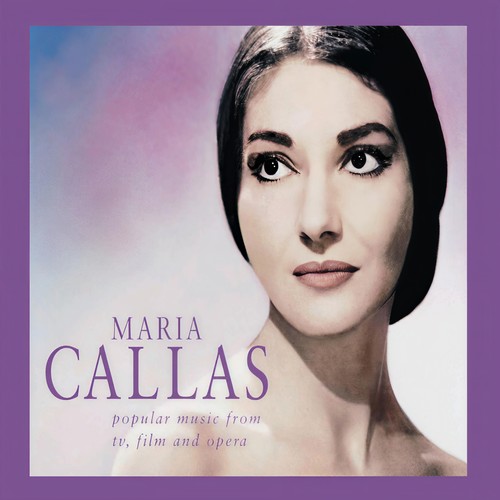 Maria Callas - Popular Music from TV, Film and Opera