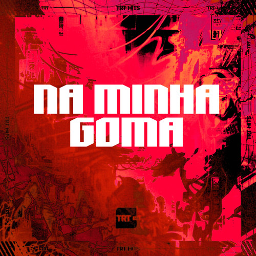 NA MINHA GOMA (Explicit)