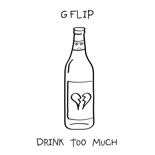 Drink Too Much - G Flip