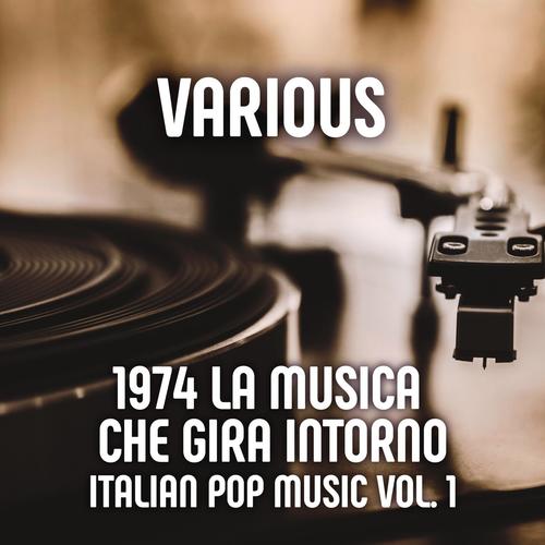 1974 La musica che gira intorno - Italian pop music vol. 1