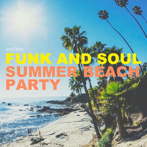 Funk and Soul - Summer Beach Party