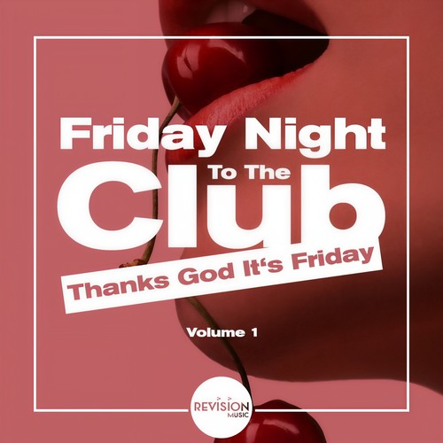 Friday Night to the Club (Thanks God It's Friday) , Vol. 1