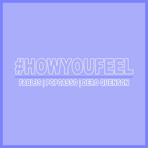 #HowYouFeel (Explicit)