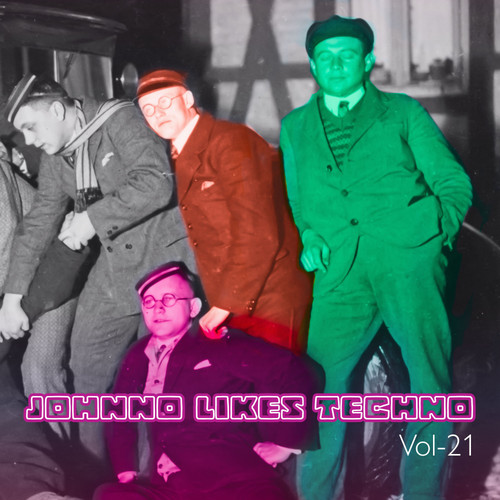 Johnno likes Techno, Vol. 21 (Explicit)