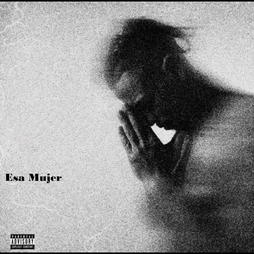 Esa Mujer (Explicit)