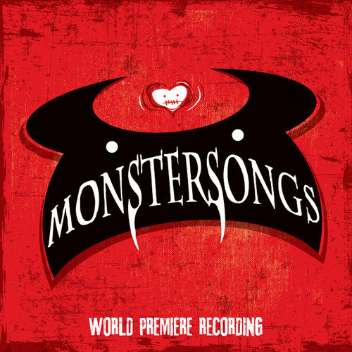 Monstersongs (World Premiere Recording)