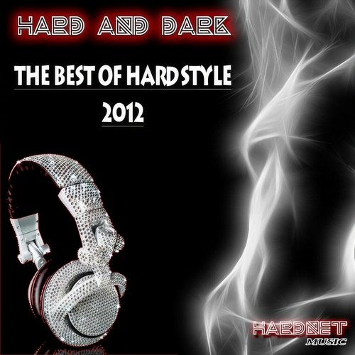 Hark & Dark (The Best of Hardstyle 2012) [Explicit]