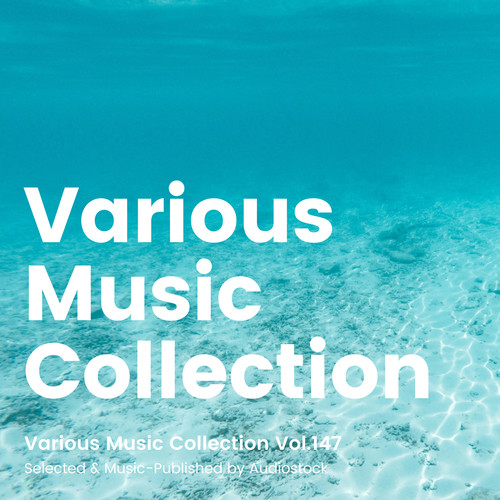 Various Music Collection Vol.147 -Selected & Music-Published by Audiostock-