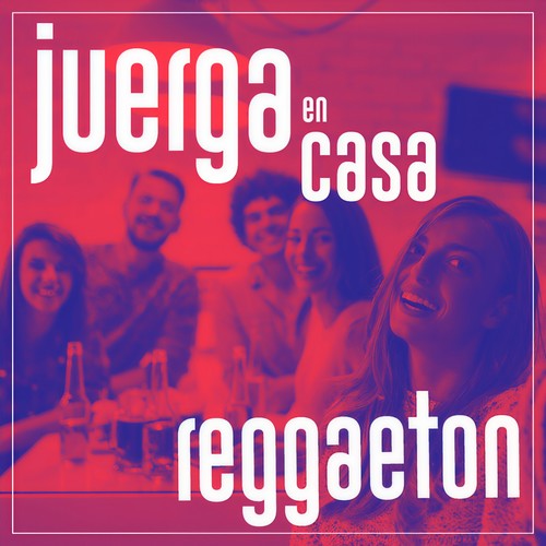 Juerga en Casa: Reggaeton (Explicit)