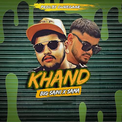 Khand (feat. Big $aini & Sama) [Explicit]