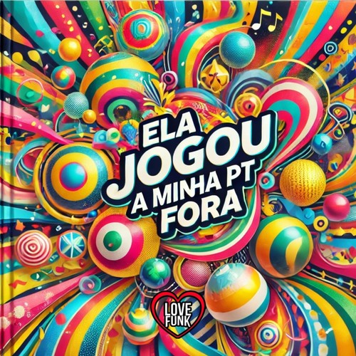 Ela Jogou a Minha Pt Fora (Explicit)